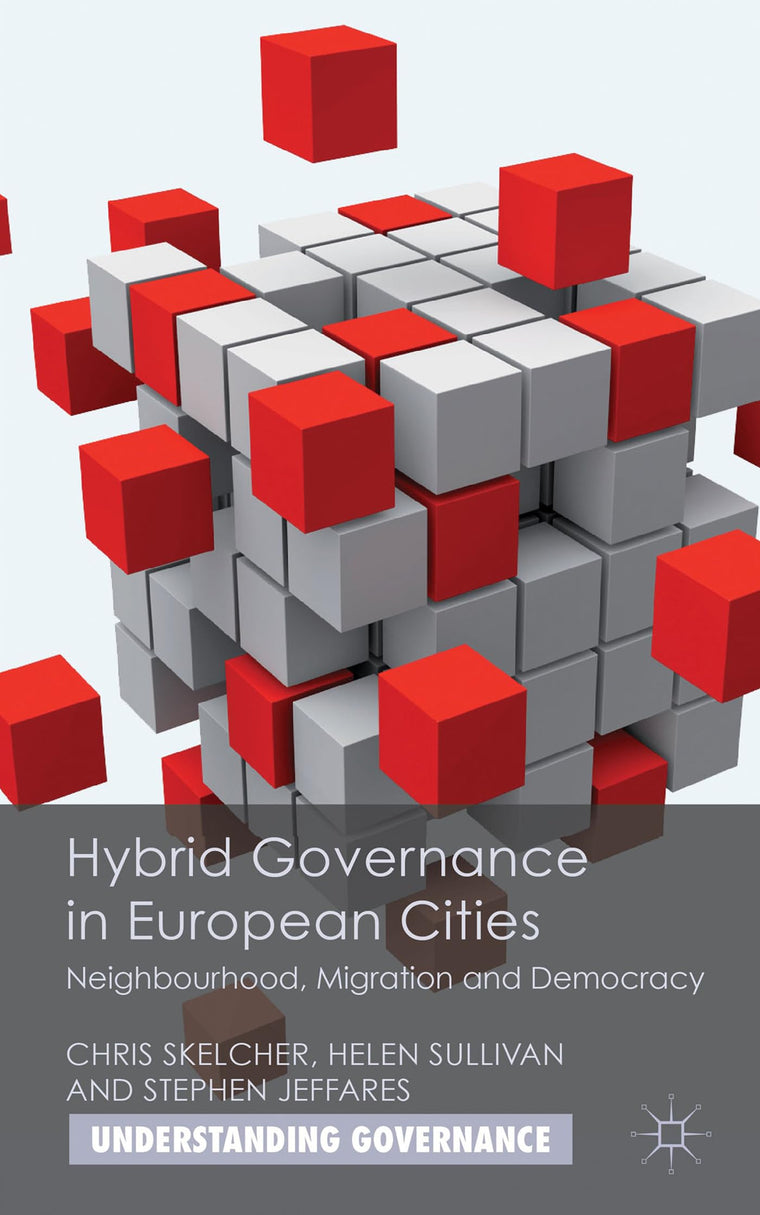 Hybrid Governance in European Cities: Neighbourhood, Migration and Democracy (Understanding Governance)
