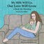 My Milk Will Go, Our Love Will Grow: A Book for Weaning