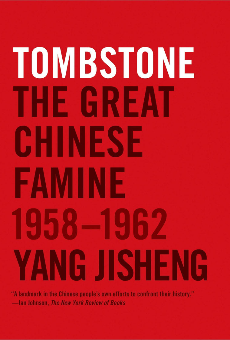 Tombstone: The Great Chinese Famine, 1958-1962 by Jisheng (Paperback)
