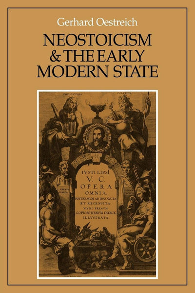 Neostoicism and the Early Modern State (Cambridge Studies in Early Modern History)