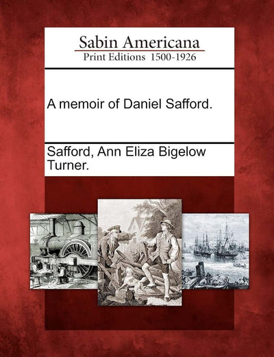 A Memoir of Daniel Safford.