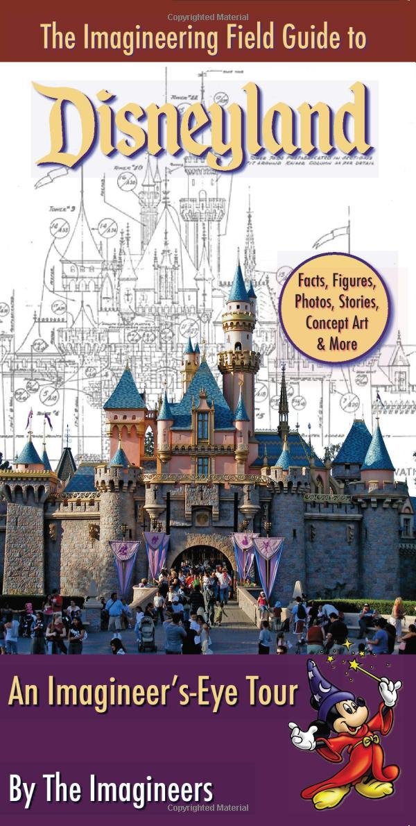 The Imagineering Field Guide to Disneyland (An Imagineering Field Guide)