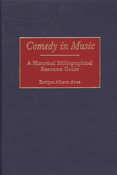 Comedy in Music: A Historical Bibliographical Resource Guide