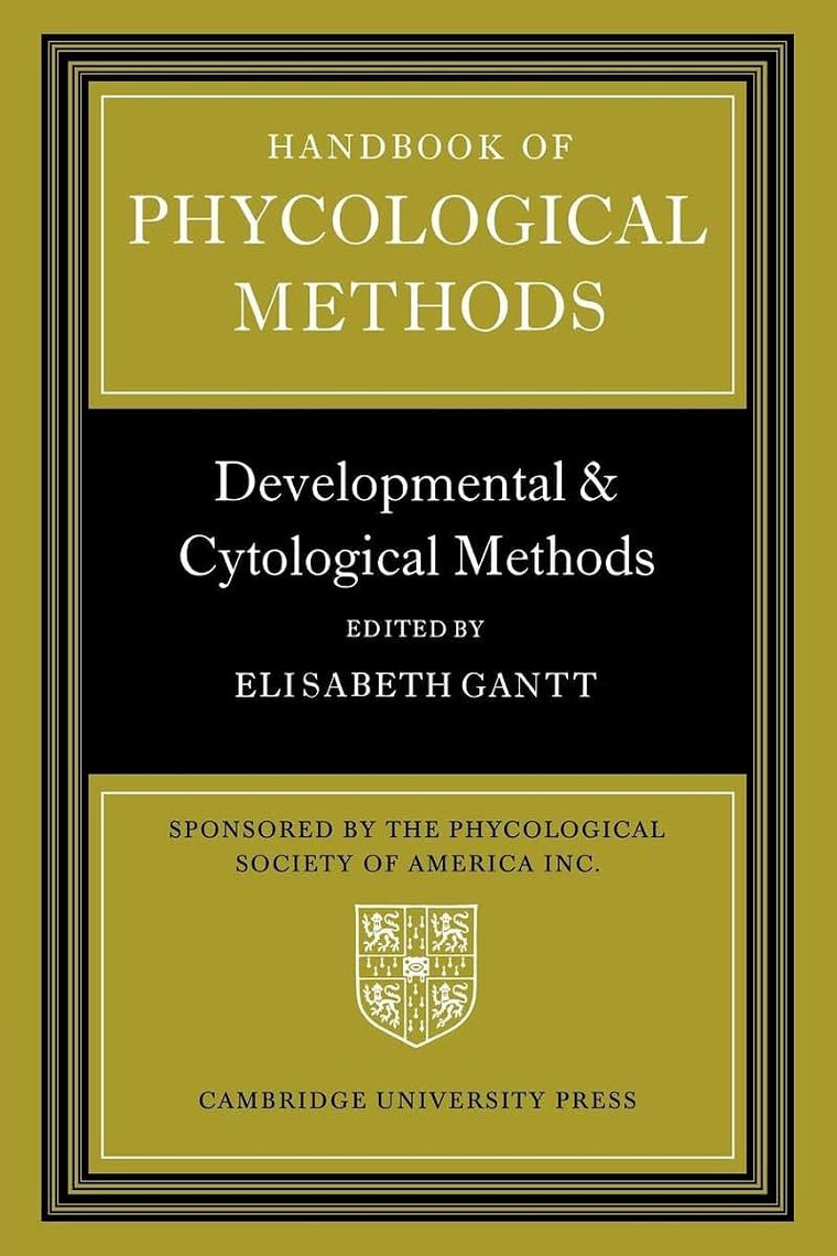 Handbook of Phycological Methods: Developmental and Cytological Methods