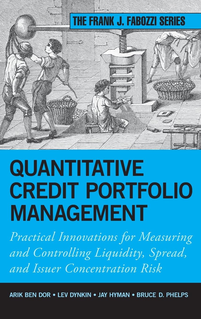 Quantitative Credit Portfolio Management: Practical Innovations for Measuring and Controlling Liquidity, Spread, and Issuer Concentration Risk