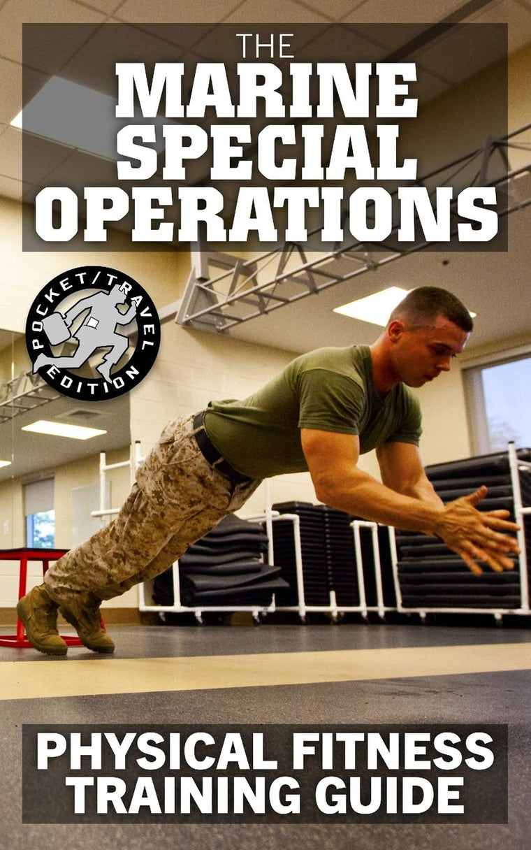 The Marine Special Operations Physical Fitness Training Guide: Get Marine Fit in 10 Weeks - Current, Pocket-size Edition (Carlile Military Library)