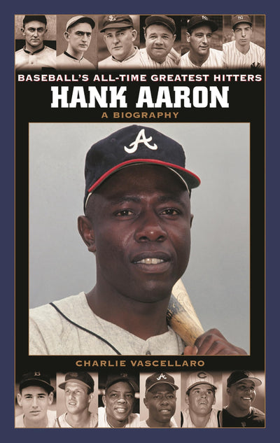 Hank Aaron: A Biography (Baseball's All-Time Greatest Hitters)