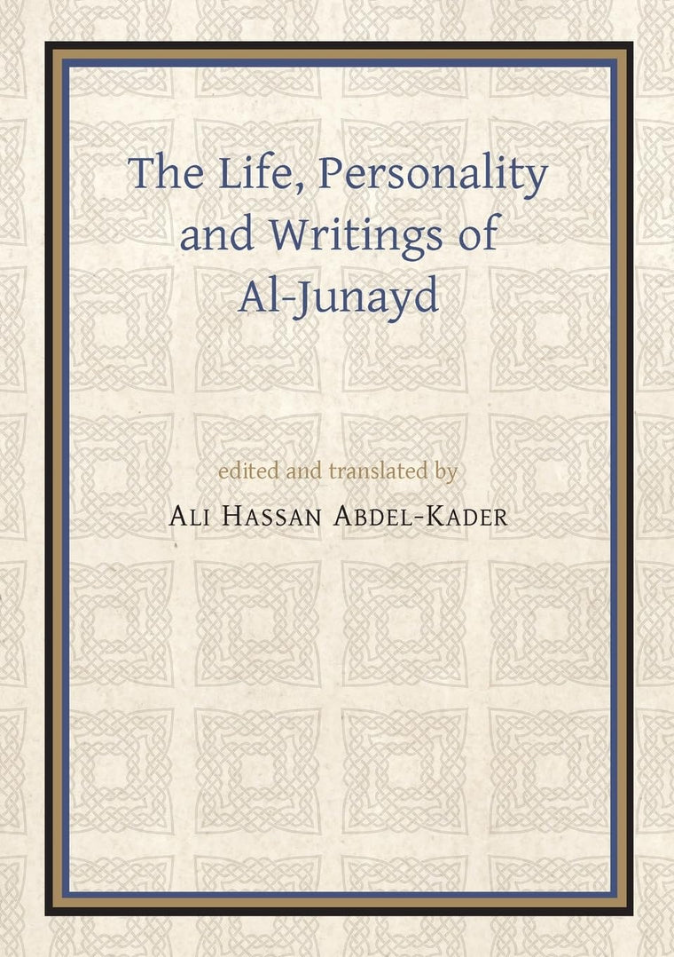 The Life, Personality and Writings of al-Junayd (Gibb Memorial Trust)