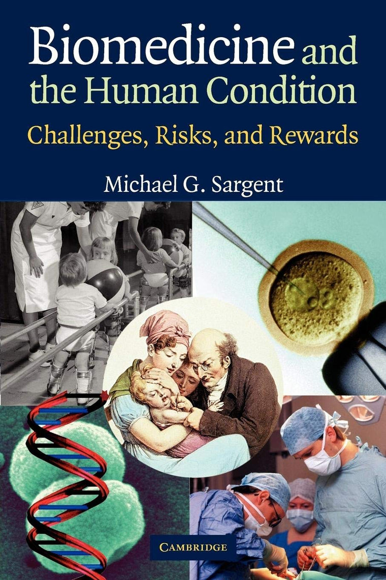 Biomedicine and the Human Condition: Challenges, Risks, and Rewards