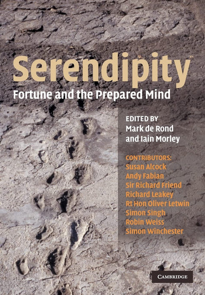 Serendipity: Fortune and the Prepared Mind (Darwin College Lectures)