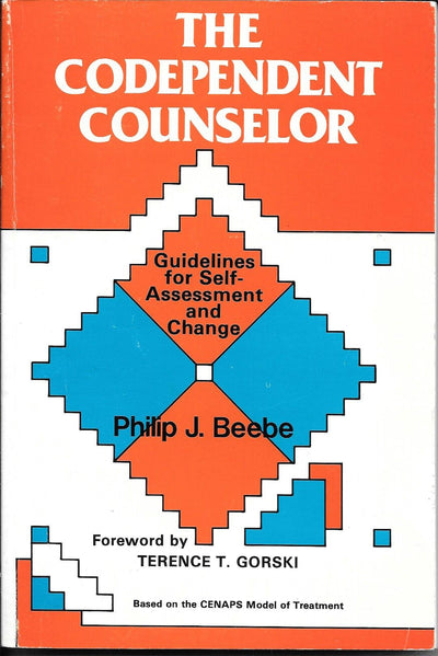 The Codependent Counselor: Guidelines for Self-Assessment and Change