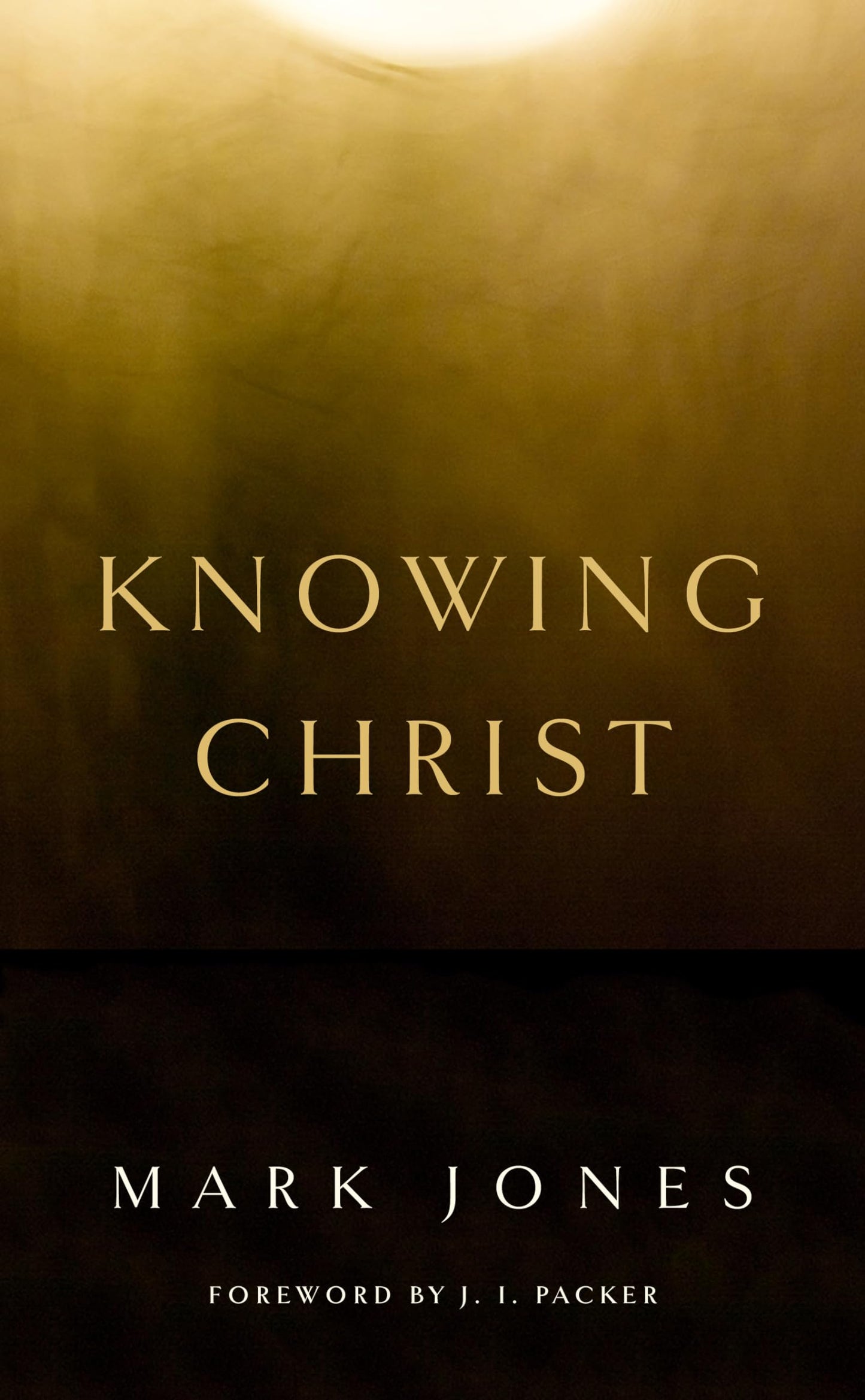 Knowing Christ by Mark Jones (Hardcover)