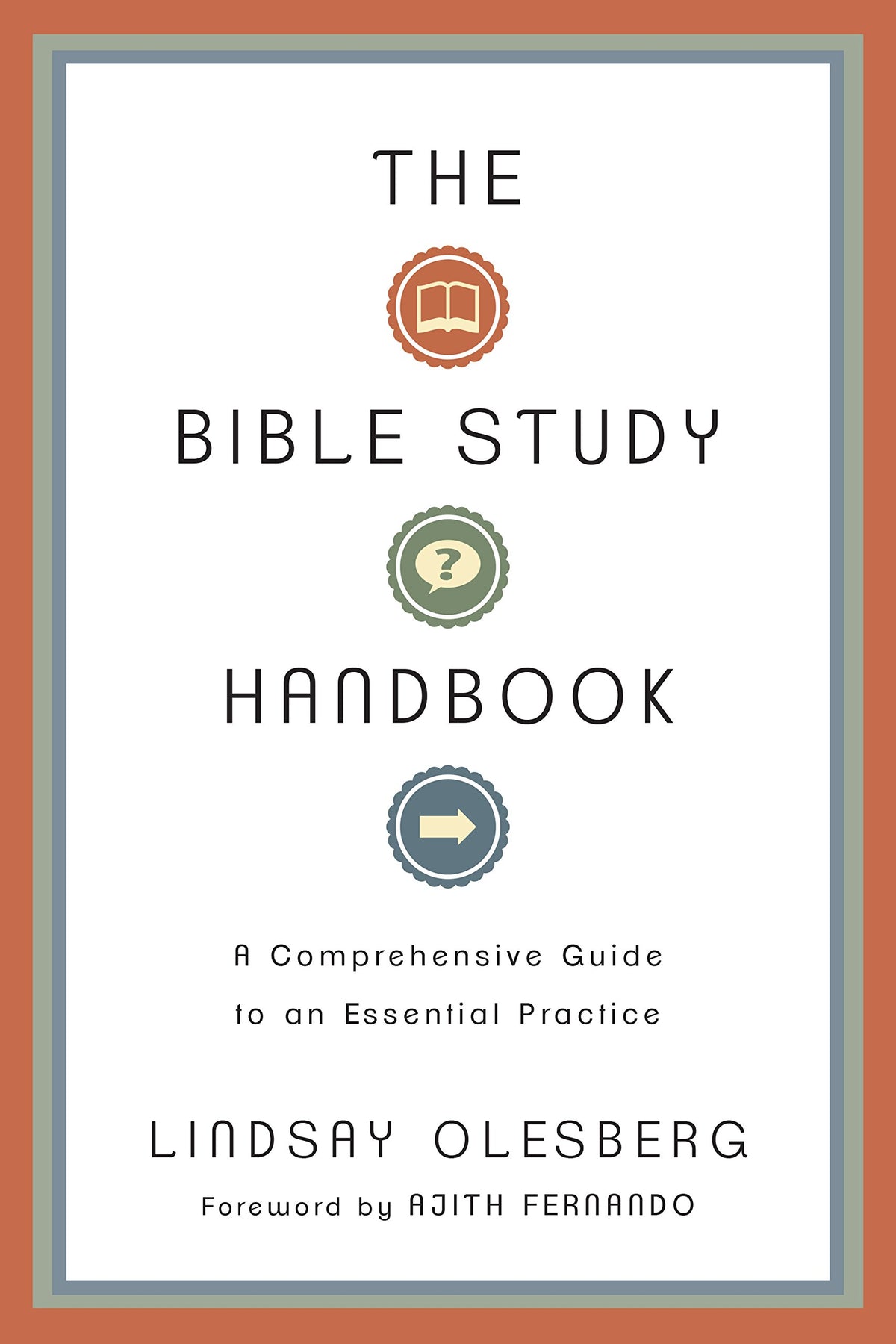 The Bible Study Handbook: A Comprehensive Guide to an Essential Practice