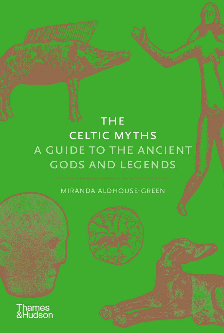 The Celtic Myths: A Guide to the Ancient Gods and Legends (Myths, 2)