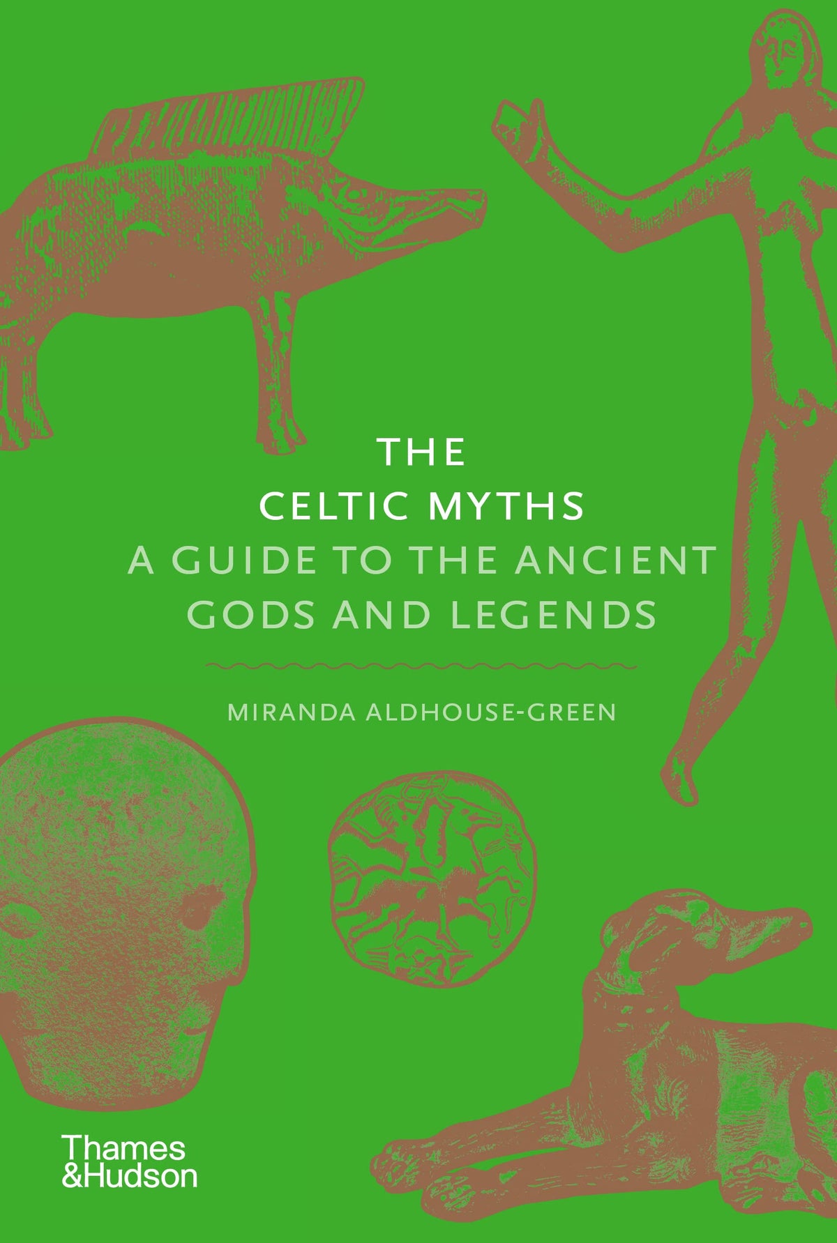 The Celtic Myths: A Guide to the Ancient Gods and Legends (Myths, 2)