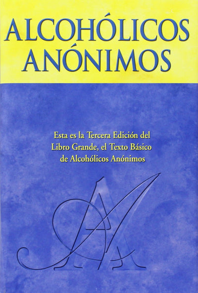 Alcoholics Anonymous: The Big Book Spanish Edition - Hardcover
