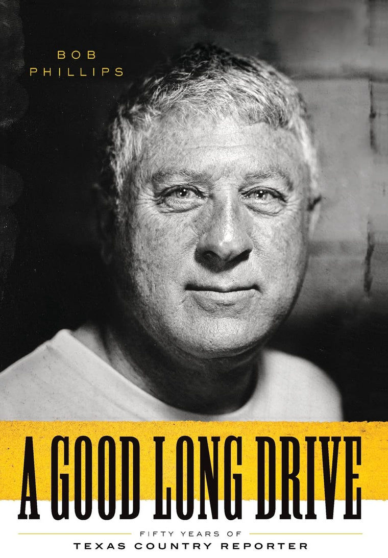 A Good Long Drive: Fifty Years of Texas Country Reporter (Charles N. Prothro Texana)