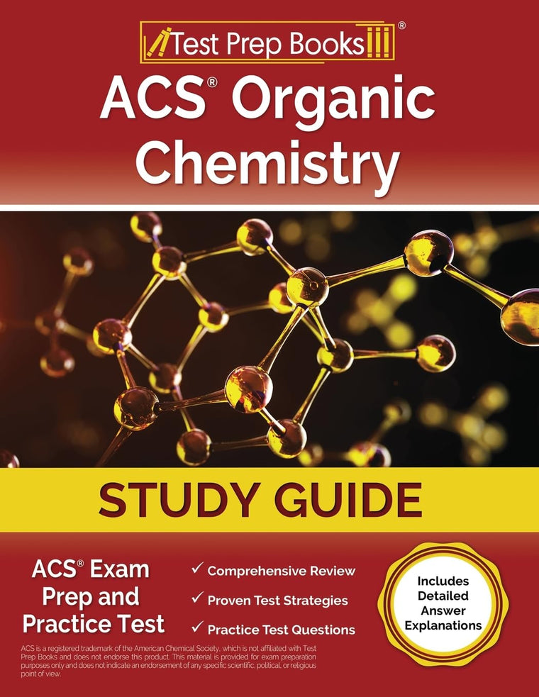 ACS Organic Chemistry Study Guide: ACS Exam Prep and Practice Test: [Includes Detailed Answer Explanations]