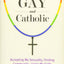 Gay and Catholic