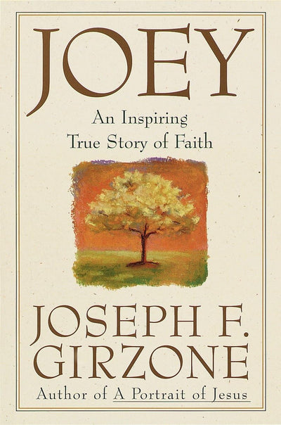 Joey : An Inspiring True Story of Faith and Forgiveness
