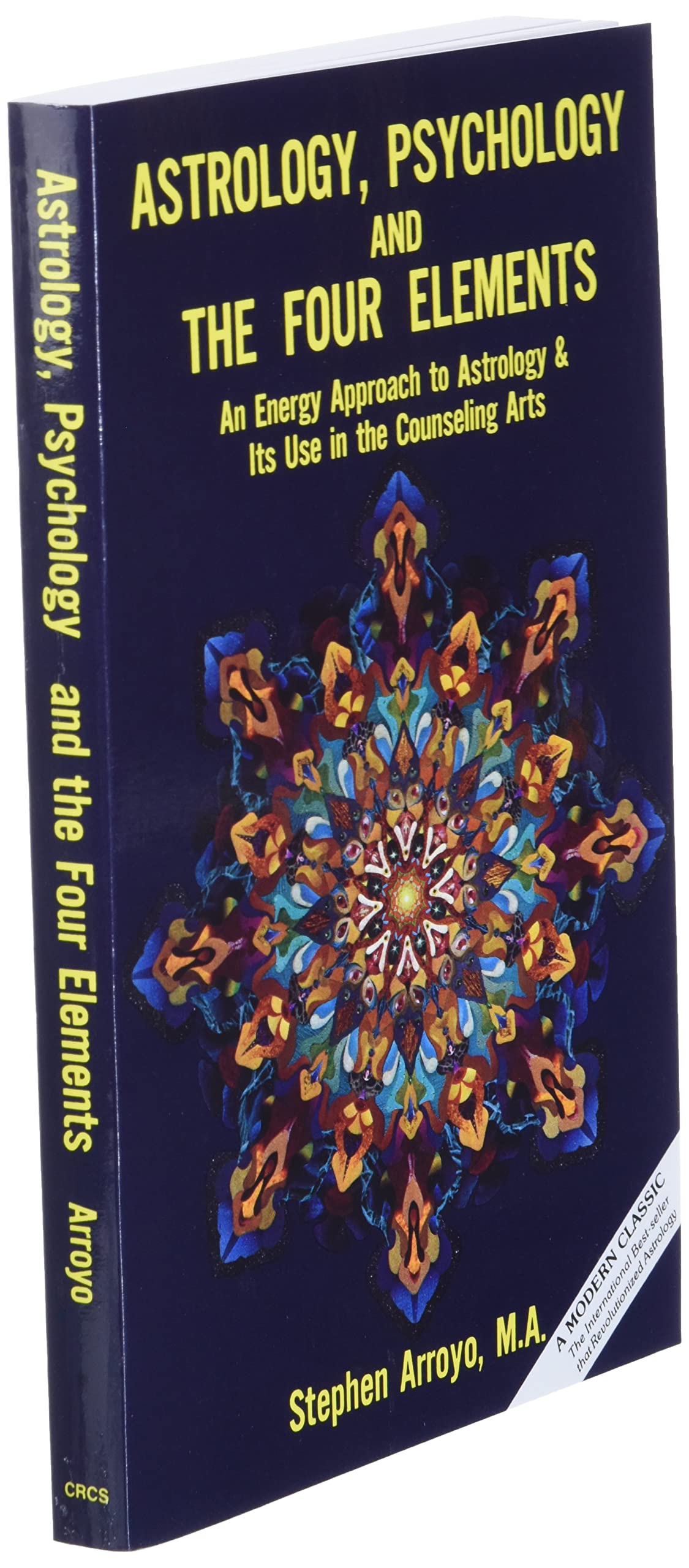 Astrology, Psychology, and the Four Elements: An Energy Approach to Astrology and Its Use in the Counseling Arts