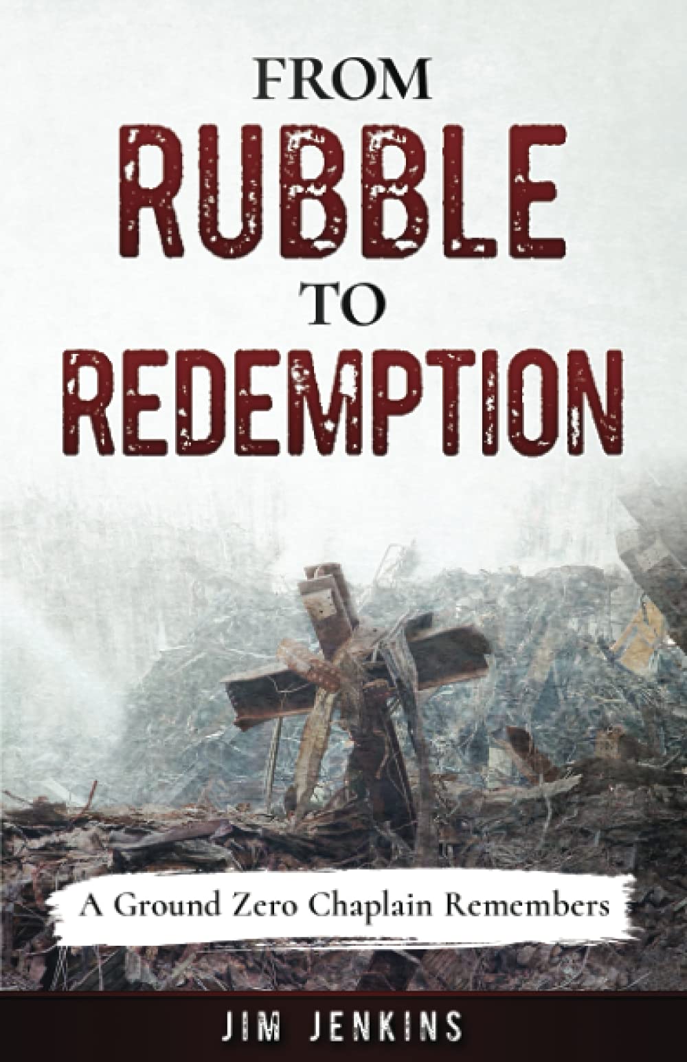 From Rubble to Redemption: A Ground Zero Chaplain Remembers