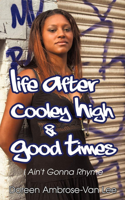 Life After Cooley High & Good Times: I Ain't Gonna Rhyme