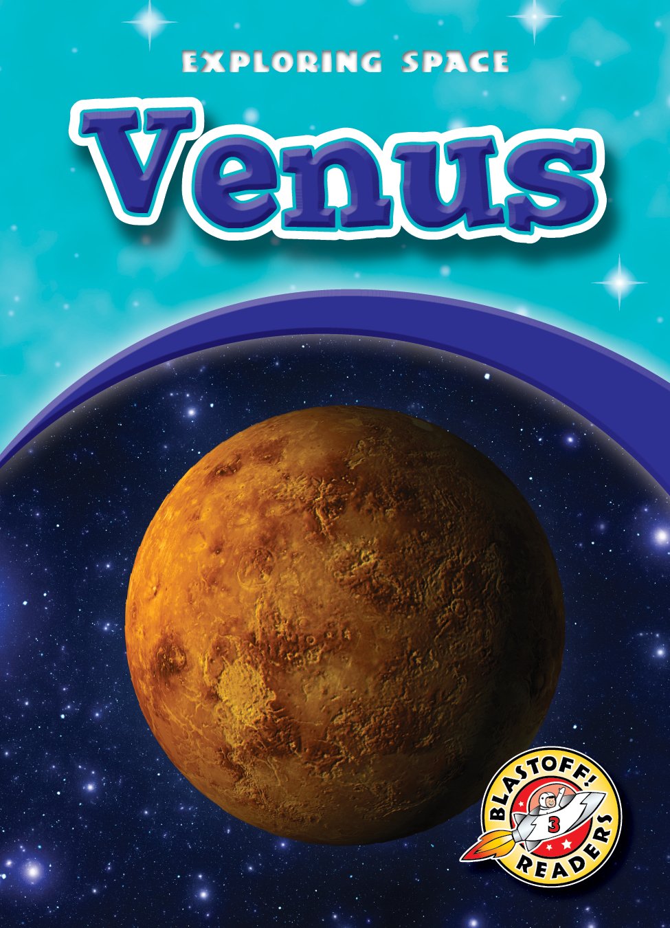 Venus (Exploring Space: Blastoff! Readers, Level 3)