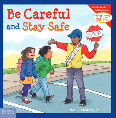 Be Careful and Stay Safe (Learning to Get Along)