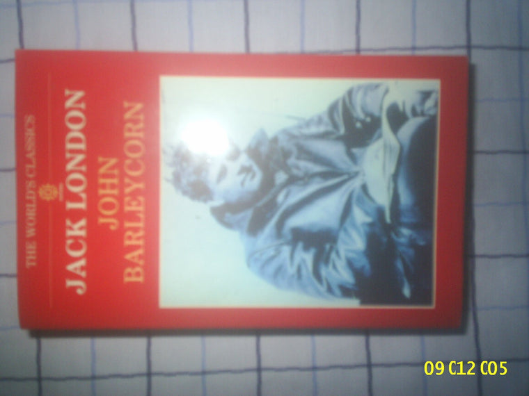 John Barleycorn: "Alcoholic Memoirs" (Oxford World's Classics)