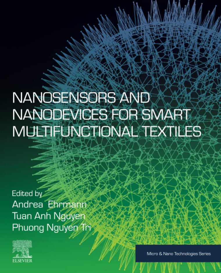 Nanosensors and Nanodevices for Smart Multifunctional Textiles (Micro and Nano Technologies)