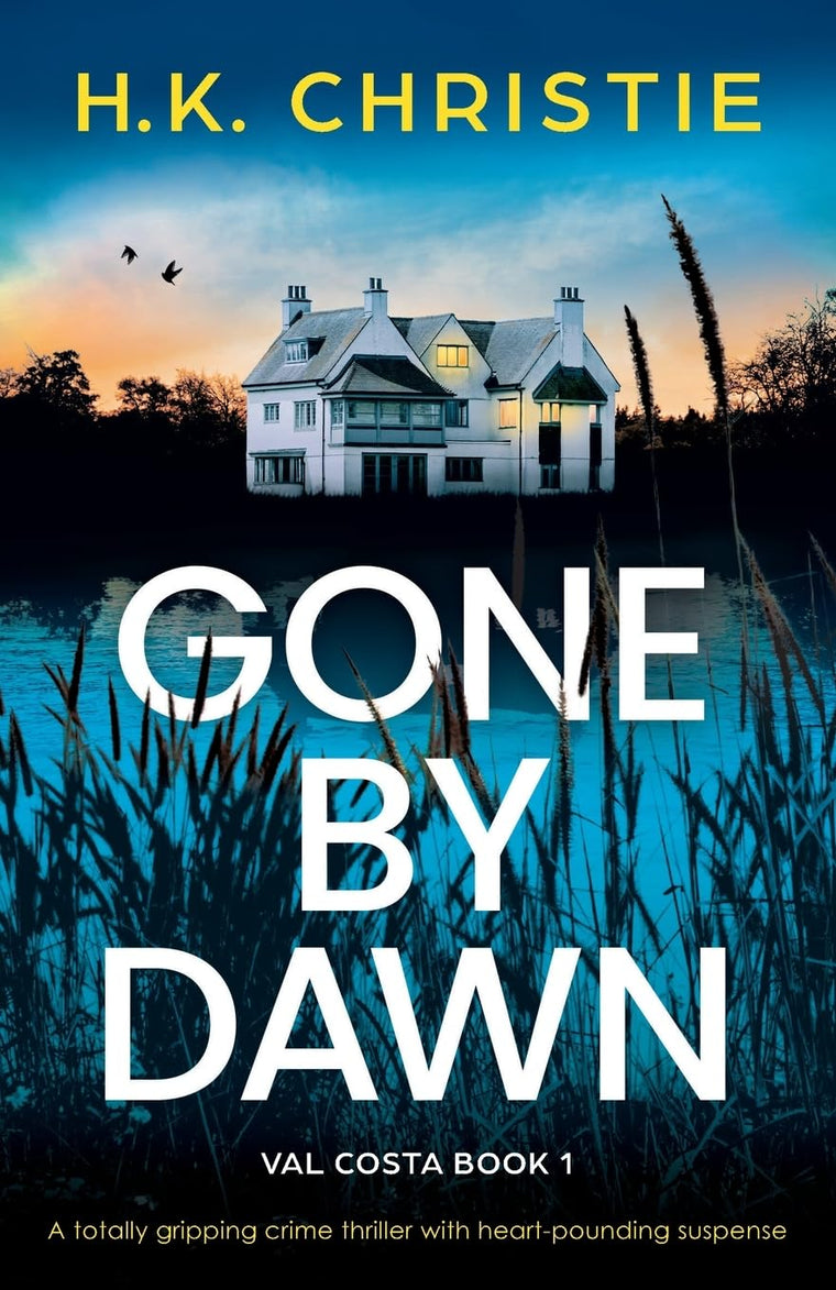 Gone by Dawn: A totally gripping crime thriller with heart-pounding suspense (Val Costa)
