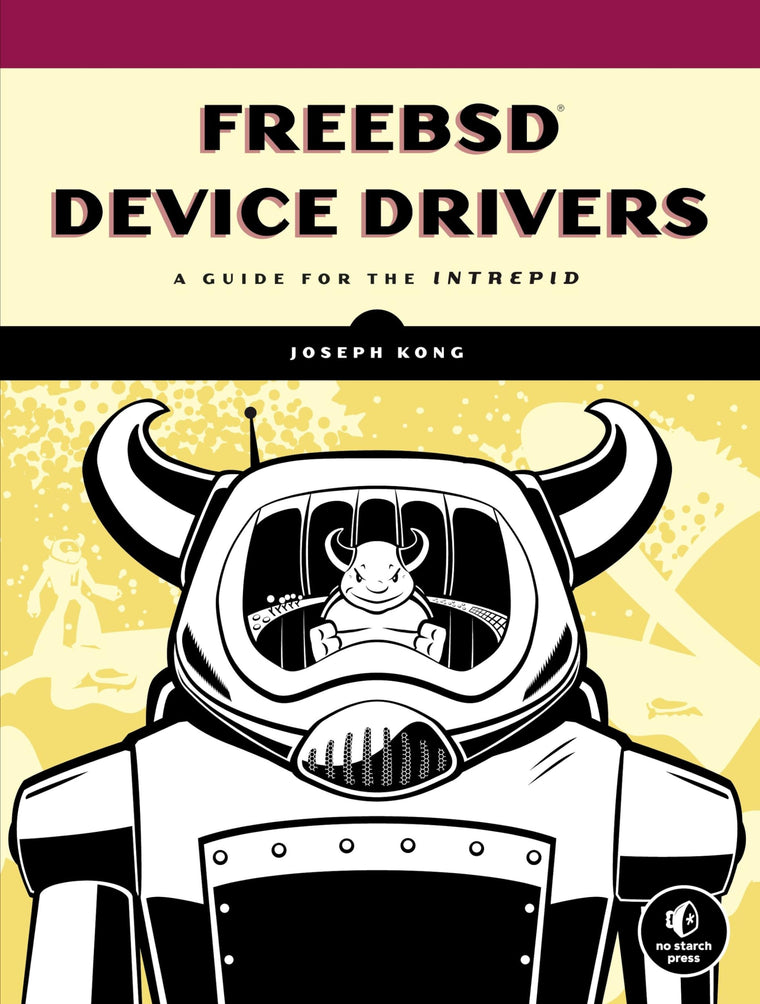 FreeBSD Device Drivers: A Guide for the Intrepid