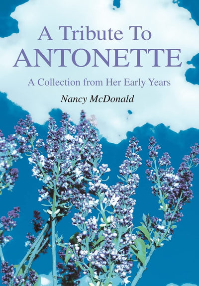 A Tribute To ANTONETTE: A Collection from Her Early Years