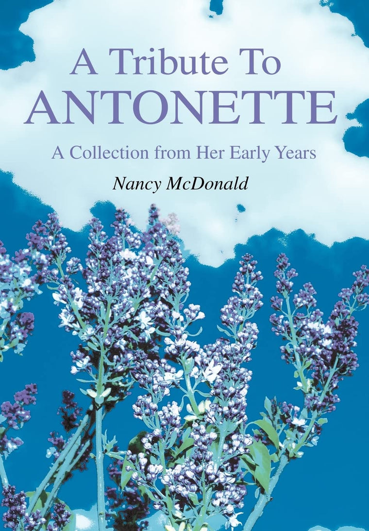 A Tribute To ANTONETTE: A Collection from Her Early Years