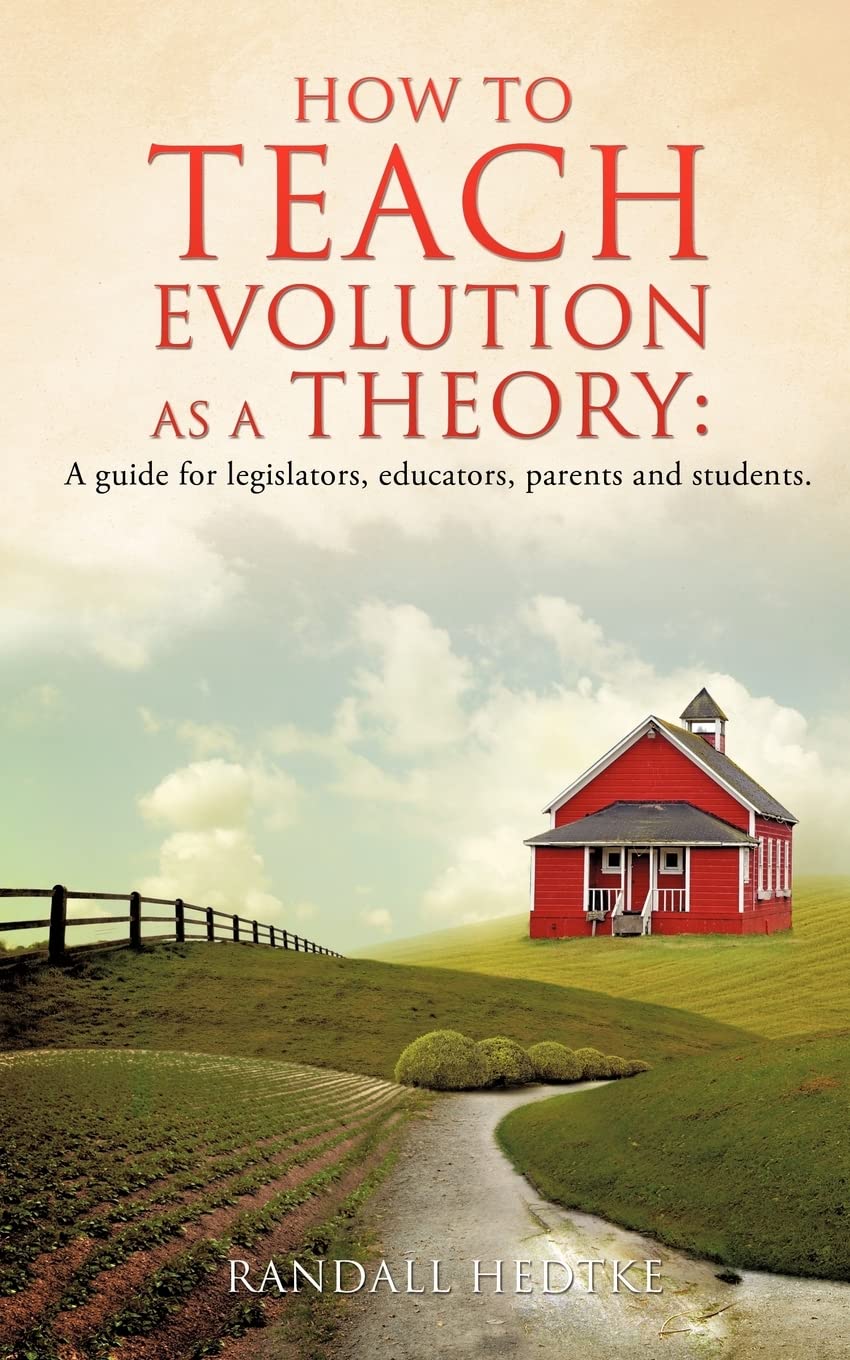 How to teach evolution as a theory: A guide for legislators, educators, parents and students.