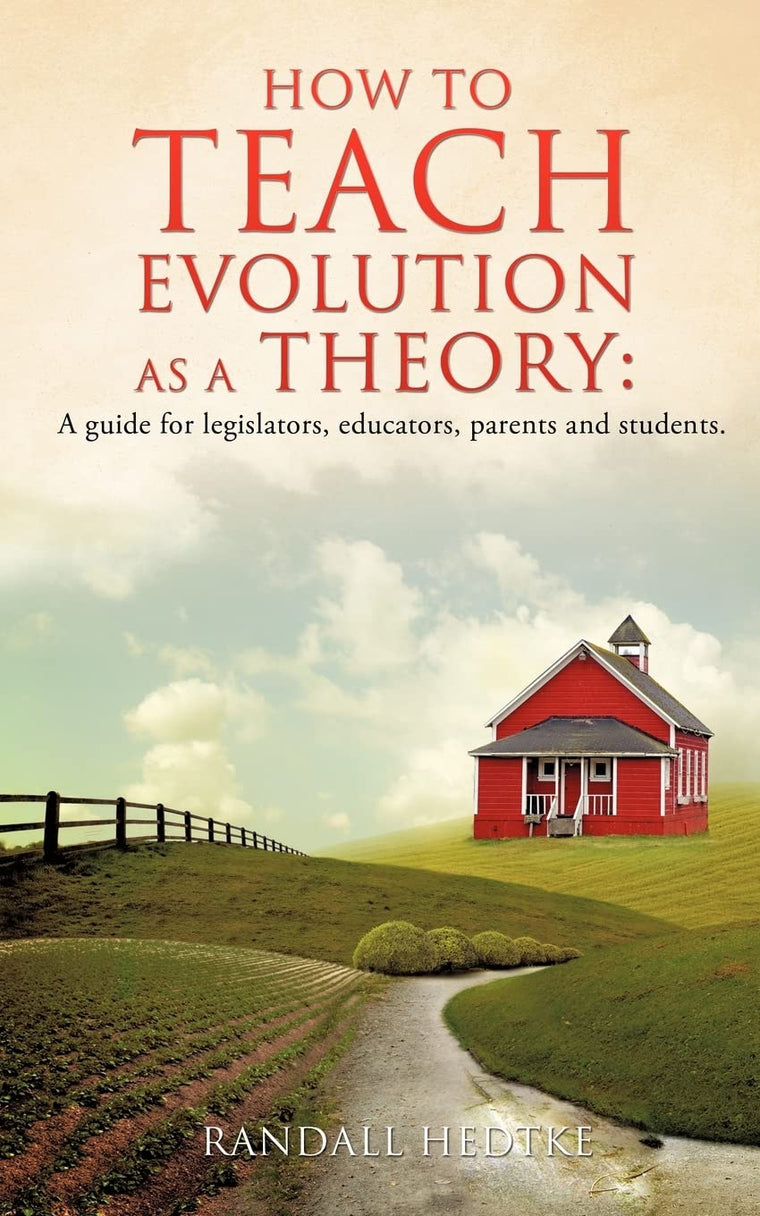 How to teach evolution as a theory: A guide for legislators, educators, parents and students.
