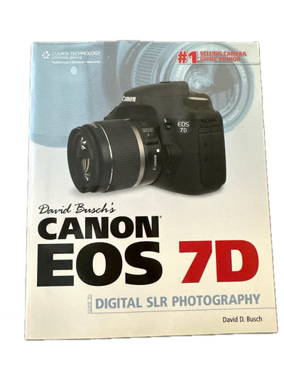 David Buschs Canon EOS 7D Guide to Digital SLR Photography (David Busch's Digital Photography Guides)