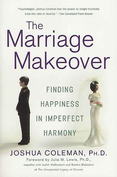 The Marriage Makeover: Finding Happiness in Imperfect Harmony