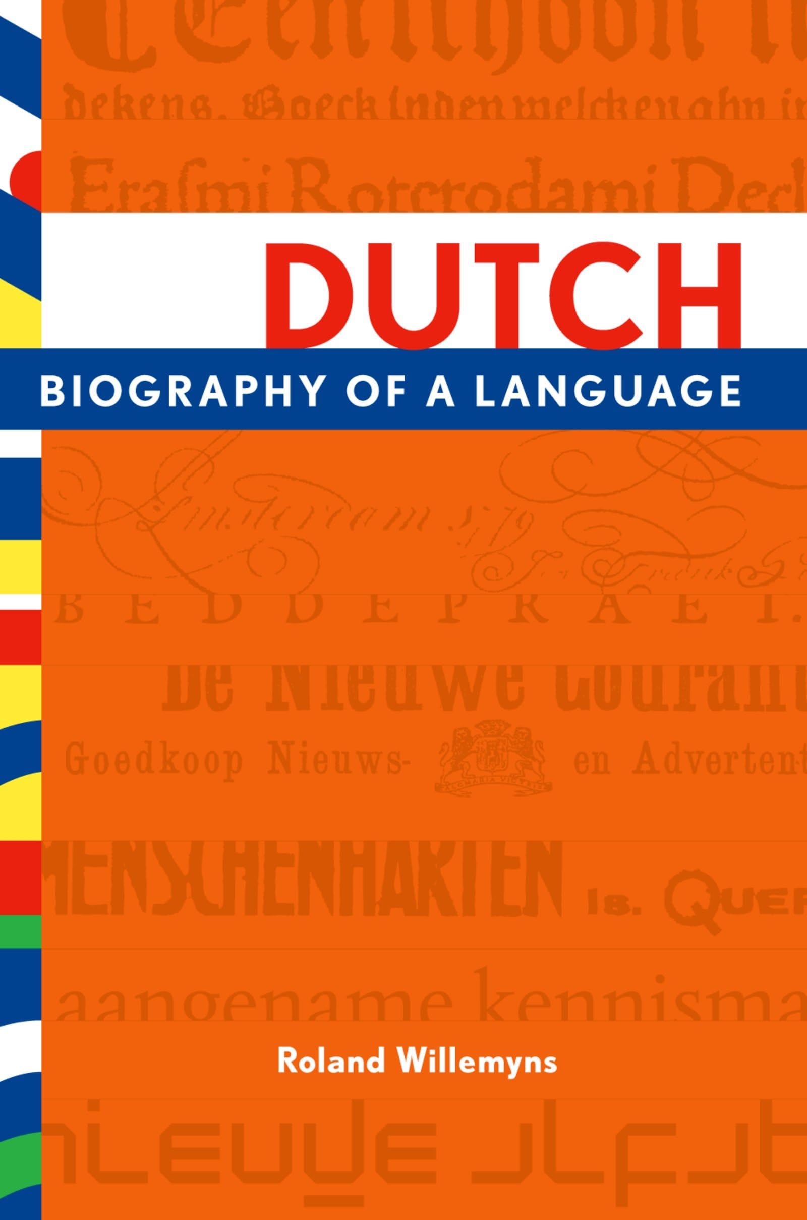 Dutch: Biography of a Language
