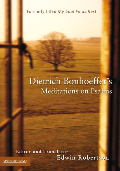 Dietrich Bonhoeffer's Meditations on Psalms by Bonhoeffer, D