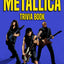 The Badass Metallica Trivia Book: Uncover The Epic History Behind The American Heavy Metal Band!