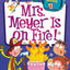 My Weirdest School #4: Mrs. Meyer Is on Fire!