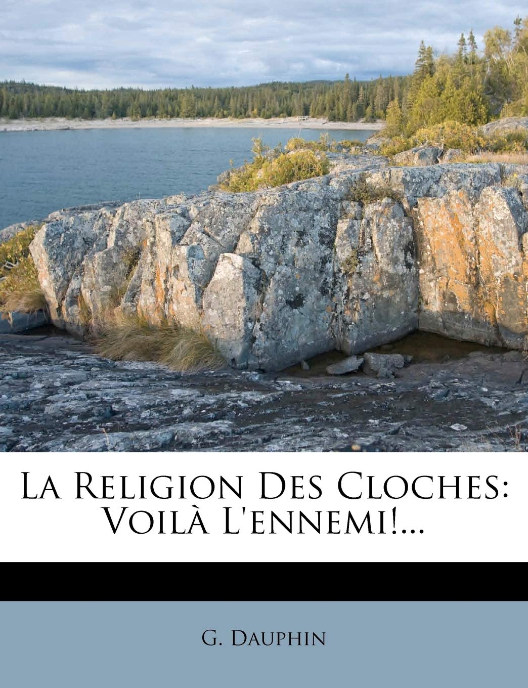 La Religion Des Cloches: Voil l'Ennemi!... (French Edition)