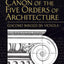 Canon of the Five Orders of Architecture (Dover Architecture)