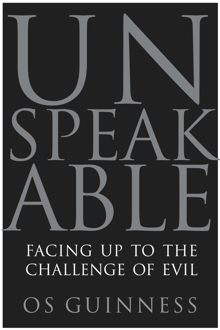 Unspeakable: Facing Up to the Challenge of Evil