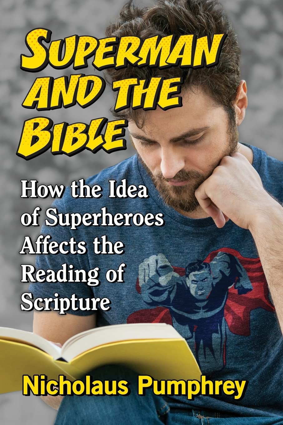 Superman and the Bible: How the Idea of Superheroes Affects the Reading of Scripture