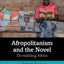 Afropolitanism and the Novel: De-realizing Africa (Literary Cultures of the Global South)