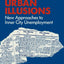 Urban Illusions: New Approaches to Inner City Unemployment