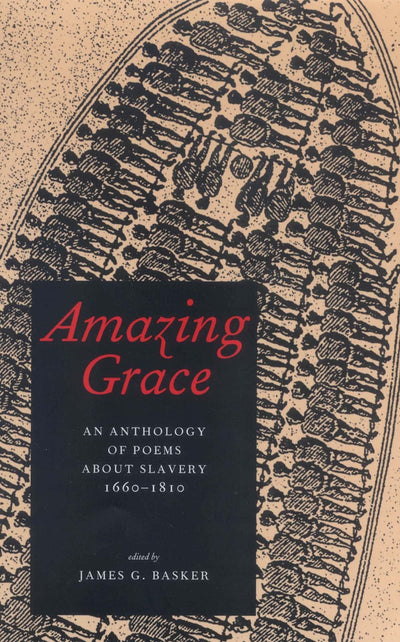 Amazing Grace: An Anthology of Poems About Slavery, 1660-1810
